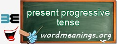 WordMeaning blackboard for present progressive tense